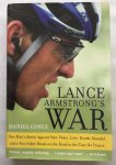 Coyle, Daniel, - Lance Armstrong's war. One man's battle against fate, fame, love, death, scandal, and a few other rivals on the road to the Tour de France