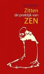 Tydeman , Nico . [ isbn 9789063500122 ] 2319 ( pod editie - Zitten  . ( De praktijk van de Zen . ) Voor iedereen die Zen wat nader wil leren kennen, een informatief boek, resultaat van eigen ervaringen. -