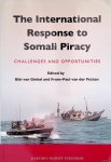 Ginkel, Bibi van & Frans-Paul van der Putten - The International Response to Somali Piracy: Challenges and Opportunities