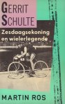 Ros, Martin - Gerrit Schulte (Zesdaagsekoning en wielerlegende), 102 pag. kleine paperback, zeer goede staat