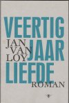 Loy, Jan van - Veertig jaar liefde