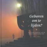 Roos, C. (eindredactie) - Geboren om te lijden? - Een uniek verslag van de Holocaust in Oekraïne 1941-1944 Roos, C. (eindredactie) - Geboren om te lijden? - Een uniek verslag van de Holocaust in Oekraïne 1941-1944