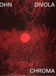 DIVOLA, John - John Divola - Chroma. - [New]