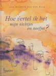 Berg, J.H. van den - Hoe vertel ik het mijn nichtjes en neefjes?