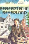 Troost, Pleun R. - Troost, Pleun R.-Begeerten in Beyerland