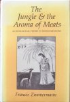 Zimmermann, Francis - The jungle & the aroma of meats; an ecological theme in Hindu medicine