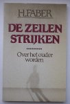FABER, H., - De zeilen strijken. Een pastoraal-psychologische visie op ouder worden in onze samenleving. FABER, H., - De zeilen strijken. Een pastoraal-psychologische visie op ouder worden in onze samenleving.