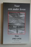 H. van der Kop - Han 1903 - 1934  Naar een ander leven