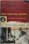 Frances Stonor Saunders 221118 - Who Paid the Piper? The CIA and the Cultural Cold War