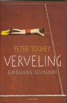 Toohey, Peter - Verveling / Een boeiende geschiedenis
