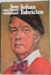 Verre, Tony - Tony van Verre ontmoet Johan Fabricius