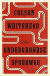 Colson Whitehead 52889 - De ondergrondse spoorweg