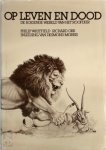 Philip Whitfield, Richard Orr, John Farrand (jr.), Desmond Morris, Jinny Johnson, Midas Dekkers - Op leven en dood De boeiende wereld van het roofdier