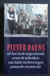 Boon, Louis Paul - AALST:  Pieter Daens of hoe in de 19e eeuw de arbeiders van Aalst vochten tegen armoede en onrecht  GEILLUSTREERD met 32 reproducties naar tekeningen, foto's en documenten