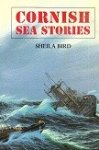 Bird, Sheila - Cornish Sea Stories