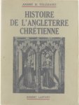 André Tolédano - Histoire de l'Angleterre chrétienne.