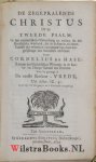 Alardin, Kasparus|Hase, Cornelius de - De zegepralende Christus of de tweede psalm. : In sijn natuurlijken t'samenhang en vollen sin der goddelijke wijsheyd ... door vergelijkinge der Schriften verklaart / door Cornelius de Hase ... Waar by gevoegt is De eerste kerken-vrede, uyt Ac...