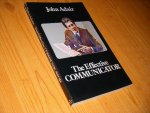 John Eric Adair - The Effective Communicator