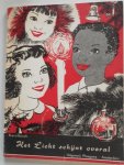 Booy H Th de, Bruijn Cor, Cramer Schaap D A, Hesper Sint M, Konings Greet, Labberton Mien e.a. Illustraties Dekkers A D, Dekkers Weiss E - Kerstboek Het licht schijnt overal  5e  jaargang