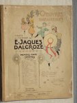 E.Jaques Dalcroze [Texte et Musique de] - OEUVRES ENFANTINES TEXTE ET MUSIQUE DE E.JAQUES DALCROZE