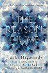 Higashida, Naoki - Reason I Jump: One Boy's Voice from the Silence of Autism