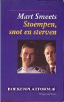 Smeets, Mart - Stoempen, snot en sterven