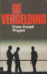 Wagner,F.J - De vergelding