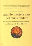Andrew Welburn - Aan de wortels van het Christendom