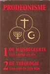 UNEN, H.J. VAN - Prodeonisme. 1. De wijsbegeerte van grond en zin