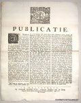 STAATEN GENERAAL, - Publicatie ... Alsoo wy tot verval der onkosten van de extraordinaris equipagien, die tot meerder beveyliging en bescherming der koopvaardyscheepen deser landen, souden werden gedaan, nodig gevonden hebben een extraordinaris middel van belasti...