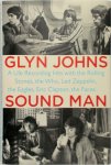 Johns, Glyn - Sound Man A Life Recording Hits with the Rolling Stones, the Who, Led Zeppelin, the Eagles, Eric Clapton, the Faces . . .