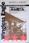 Johnson, Herbert A. - Wingless Eagle: U.S.Army Aviation Through World War I
