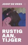Joost de Vries - Rustig aan, tijger