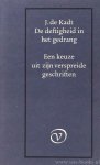 KADT, J. DE - De deftigheid in het gedrang. Een keuze uit zijn verspreide geschriften.