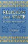 BROWN, L.C. - Religion and state. The muslim approach to politics.CUP