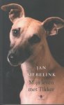 Siebelink (born 13 February 1938 in Velp, Gelderland), Jan - Mijn leven met tikker - Meer dan veertien jaar deelde Jan Siebelink zijn leven met Tikker, een elegante hazewind. Van dat leven heeft hij verslag gedaan. Hij weet waar hij over schrijft en hij doet dat liefdevol, met humor en een groot gevoel. Siebelink (born 13 February 1938 in Velp, Gelderland), Jan - Mijn leven met tikker - Meer dan veertien jaar deelde Jan Siebelink zijn leven met Tikker, een elegante hazewind. Van dat leven heeft hij verslag gedaan. Hij weet waar hij over schrijft en hij doet dat liefdevol, met humor en een groot gevoel.