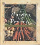 Long, Dixon; Wells, Patricia [voorwoord] - Markten in de Provence. Een culinaire reis door Zuid-Frankrijk.
