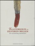M. Jacobs, S. Goossens en A.-M. Willemsen - Klatergoud en zilveren bellen,