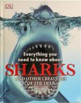  - Everything You Need to Know about Sharks and Other Creatures of the Deep