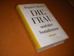 Bebel, August. - Die Frau und der Sozialismus.