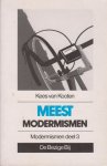 Kooten (Den Haag, 10 augustus 1941), Cornelis Reinier (Kees) van - Meest modernismen - Modernismen deel 3. Kooten (Den Haag, 10 augustus 1941), Cornelis Reinier (Kees) van - Meest modernismen - Modernismen deel 3.