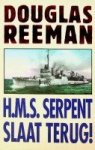 Reeman, Douglas - H.M.S. Serpent slaat terug Reeman, Douglas - H.M.S. Serpent slaat terug
