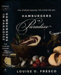 Fresco, Louise O - Hamburgers in Paradise: The stories behind the food we eat
