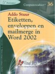 Stuur, Addo - Etiketten, enveloppen en mailmerge in Word 2002