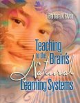 Barbara K. Given - Teaching to the Brain's Natural Learning Systems