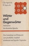 Agricola, Christiane & Erhard Agricola - Wörter und Gegenwörter: Antonyme der deutschen Sprache
