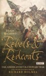 Hugh Bicheno, Richard Holmes - Rebels and Redcoats