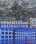 Brüderlin Markus - Ornament and abstraction. The dialogue between non-Western, modern and contemporary art.