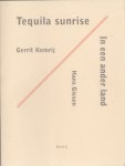 Komrij, Gerrit - Tequila sunrise.