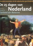 Brood Paul, Kok Rene, Krom Jelmer, Mak Geert .. met heel veel foto's 1500 - De 25 dagen van Nederland, Hoogtepunten uit de Vaderlandse Geschiedenis